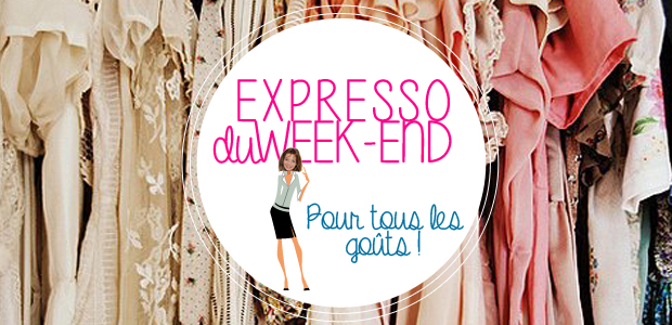 Expresso du week-end : Pour tous les goûts !