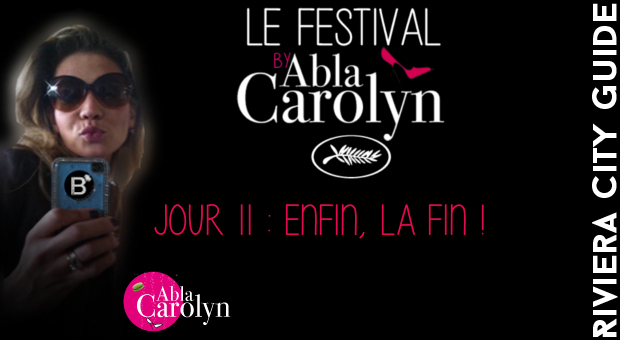 Festival de Cannes : jour 11, enfin la fin !