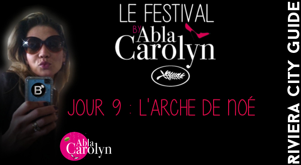 Festival de Cannes : Jour 9, l’arche de Noé !