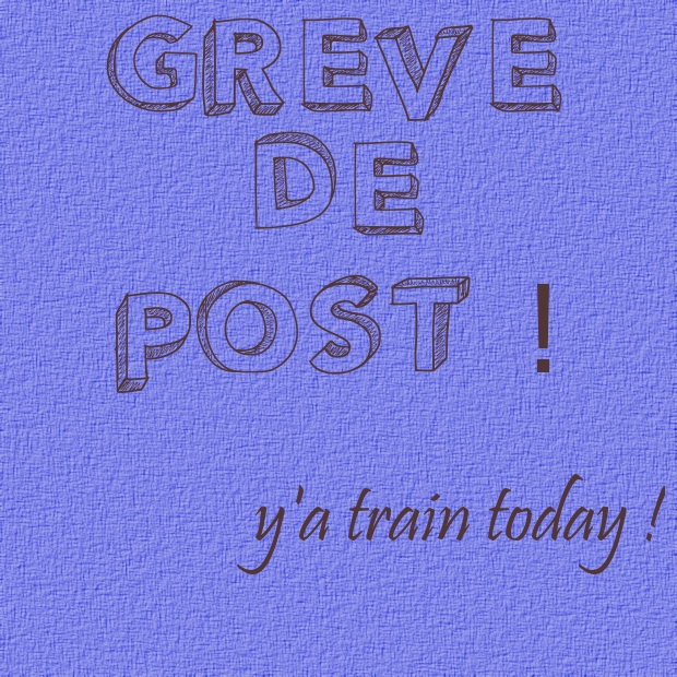 Grève de post !