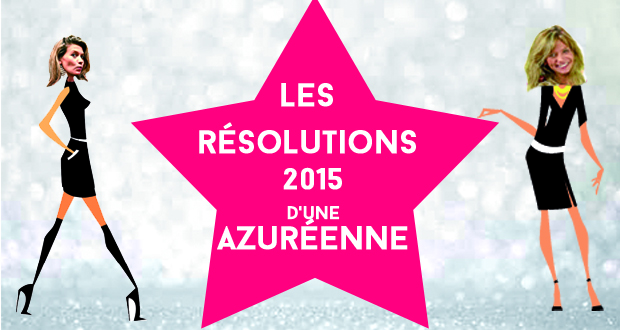 Les résolutions 2015 d’une Azuréenne
